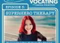 Superhero Therapy: Harnessing Pop Culture for Mental Wellness with Dr. Janina Scarlet